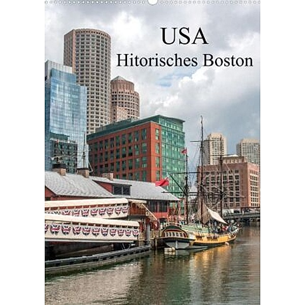 USA - Historisches Boston (Wandkalender 2022 DIN A2 hoch), pixs:sell