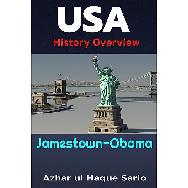 USA History Overview: Jamestown-Obama, Azhar ul Haque Sario