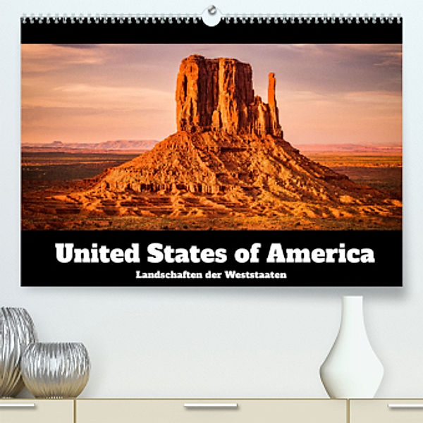 USA: Landschaften der Weststaaten (Premium, hochwertiger DIN A2 Wandkalender 2023, Kunstdruck in Hochglanz), Dennis Westermann