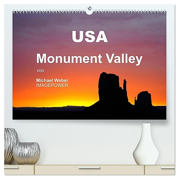 USA - Monument Valley (hochwertiger Premium Wandkalender 2024 DIN A2 quer), Kunstdruck in Hochglanz, Michael Weber