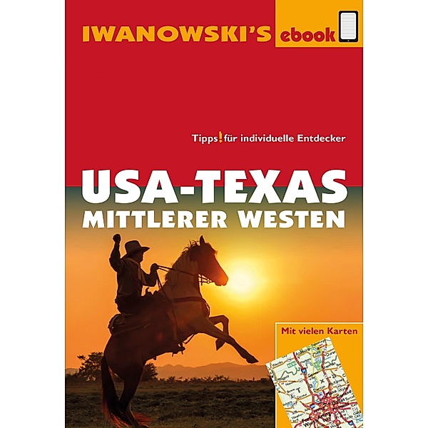 USA-Texas und Mittlerer Westen - Reiseführer von Iwanowski / Reisehandbuch, Margit Brinke, Peter Kränzle