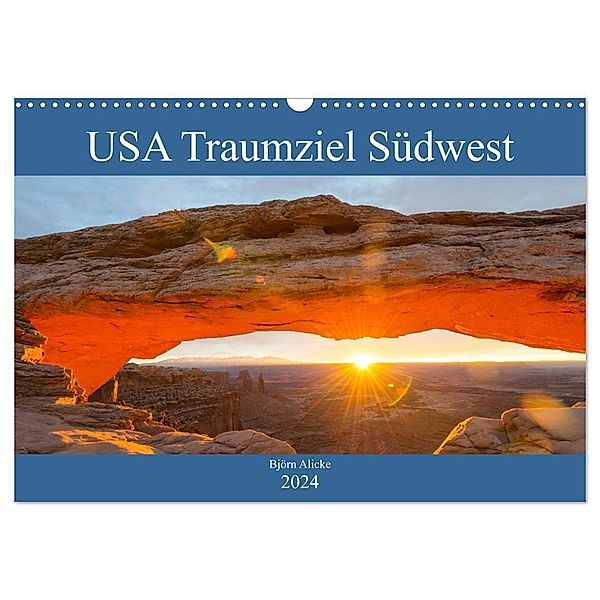 USA Traumziel Südwest (Wandkalender 2024 DIN A3 quer), CALVENDO Monatskalender, Björn Alicke