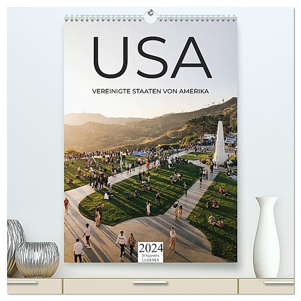 USA - Vereinigte Staaten von Amerika (hochwertiger Premium Wandkalender 2024 DIN A2 hoch), Kunstdruck in Hochglanz, Benjamin Lederer