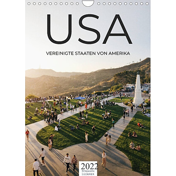 USA - Vereinigte Staaten von Amerika (Wandkalender 2022 DIN A4 hoch), Benjamin Lederer