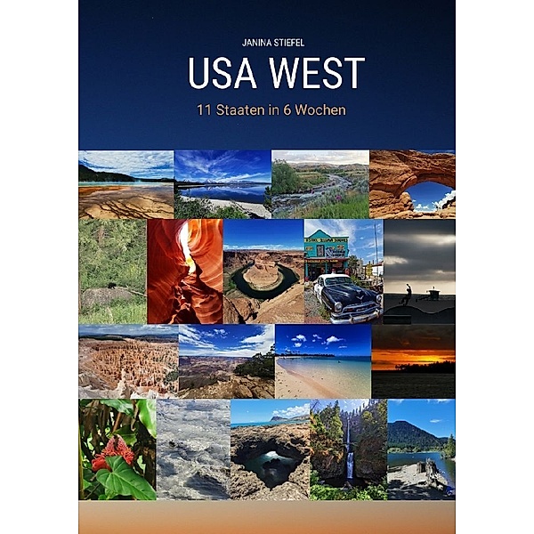 USA WEST Reiseführer Roadtrip durch den Westen der USA + Nationalparks, Janina Stiefel