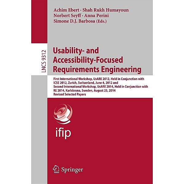 Usability- and Accessibility-Focused Requirements Engineering / Lecture Notes in Computer Science Bd.9312