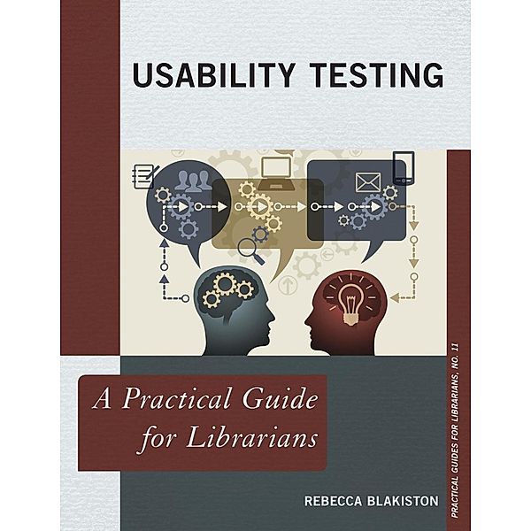 Usability Testing / Practical Guides for Librarians Bd.11, Rebecca Blakiston
