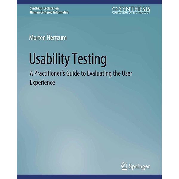 Usability Testing / Synthesis Lectures on Human-Centered Informatics, Morten Hertzum