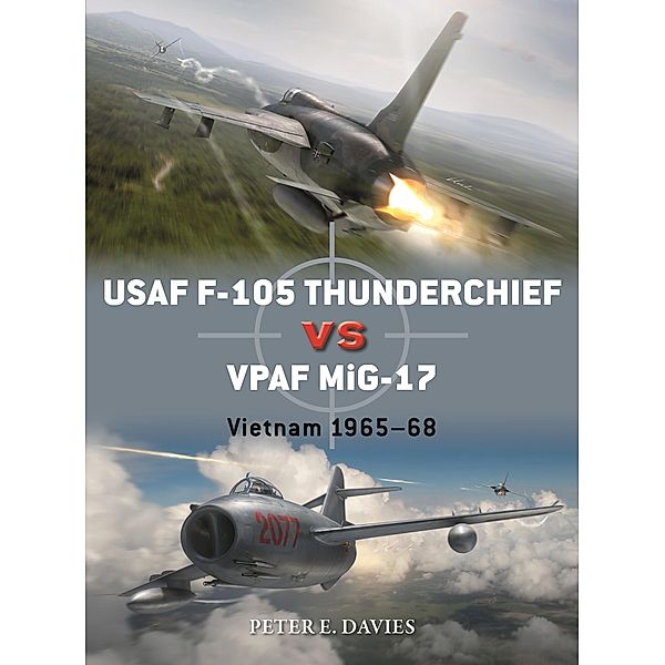 USAF F-105 Thunderchief vs VPAF MiG-17, Peter E. Davies