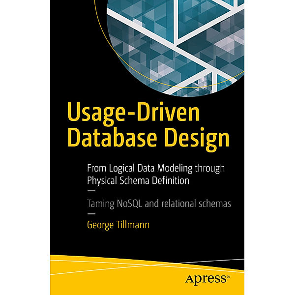 Usage-Driven Database Design, George Tillmann