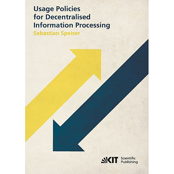 Usage Policies for Decentralised Information Processing, Sebastian Speiser