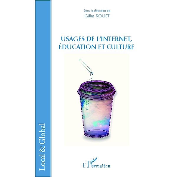 Usages de l'Internet, education et culture, Rouet Gilles Rouet