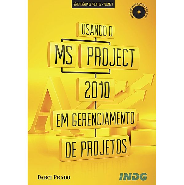 Usando o MS-Project 2010 em gerenciamento de projetos, Darci Prado