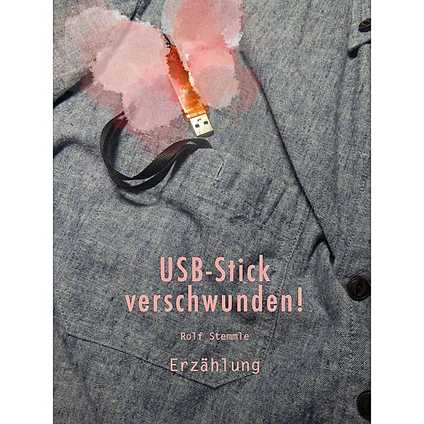 USB-Stick verschwunden!, Rolf Stemmle