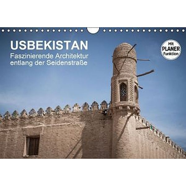 Usbekistan - Faszinierende Architektur entlang der Seidenstraße (Wandkalender 2016 DIN A4 quer), Jeanette Dobrindt