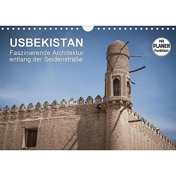 Usbekistan - Faszinierende Architektur entlang der Seidenstraße (Wandkalender 2021 DIN A4 quer), Jeanette Dobrindt