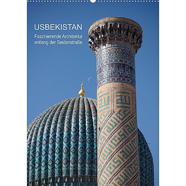 Usbekistan - Faszinierende Architektur entlang der Seidenstraße (Wandkalender 2023 DIN A2 hoch), Jeanette Dobrindt