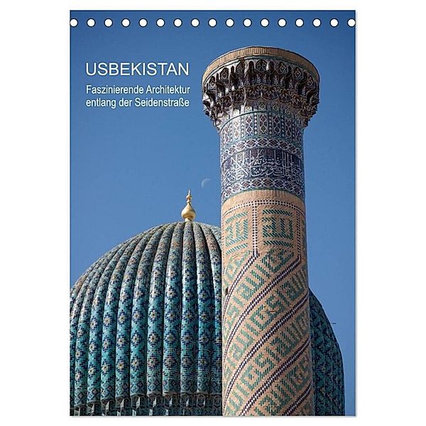 Usbekistan - Faszinierende Architektur entlang der Seidenstrasse (Tischkalender 2024 DIN A5 hoch), CALVENDO Monatskalender, Jeanette Dobrindt