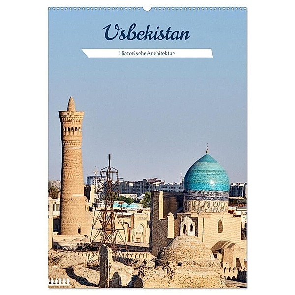 Usbekistan - Historische Architektur (Wandkalender 2024 DIN A2 hoch), CALVENDO Monatskalender, Thomas Leonhardy