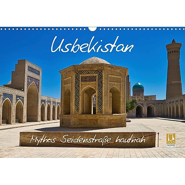Usbekistan Mythos Seidenstraße hautnah (Wandkalender 2021 DIN A3 quer), Michael Kurz