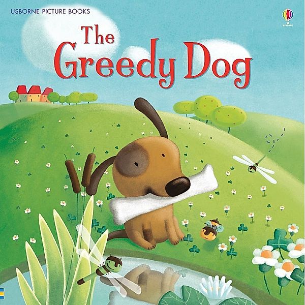 Usborne Picture Books / Greedy Dog, Rosie Dickins