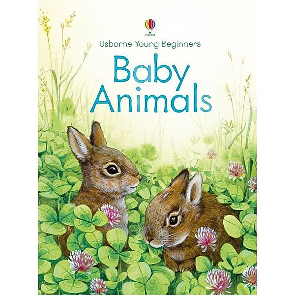 Usborne Young Beginners / Baby Animals, Emily Bone