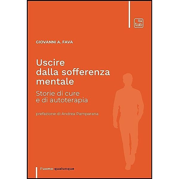 Uscire dalla sofferenza mentale / L'uomo qualunque Bd.4, Giovanni A. Fava