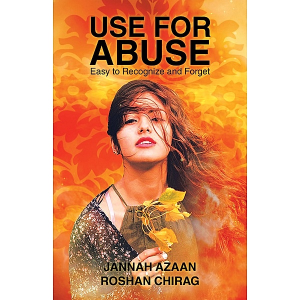 Use for Abuse, Jannah Azaan, Roshan Chirag