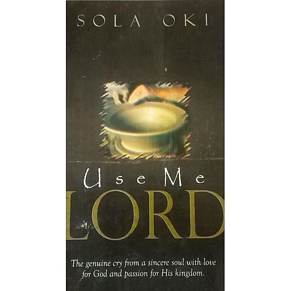 Use Me Lord, Sola Oki