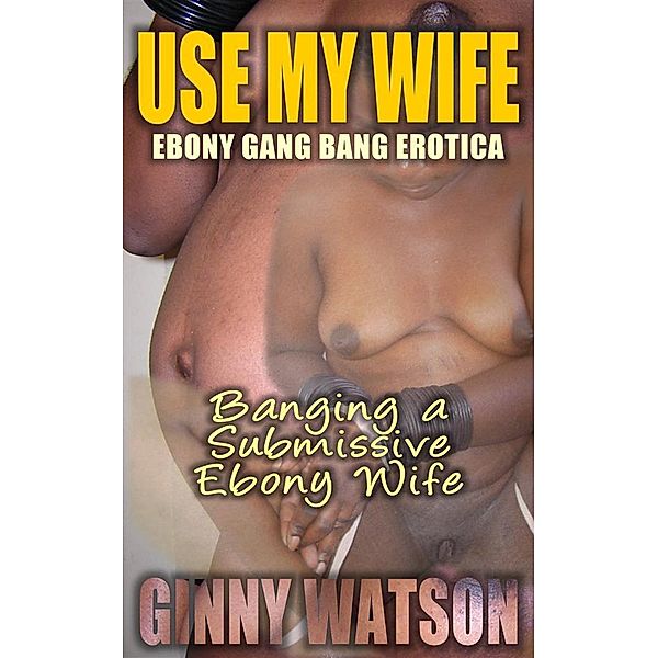 Use My Wife, Ginny Watson