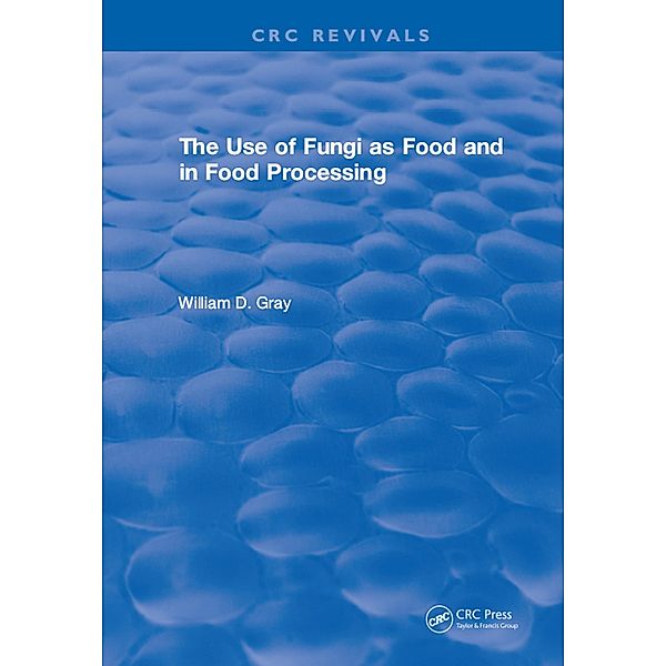 Use Of Fungi As Food, William D Gray