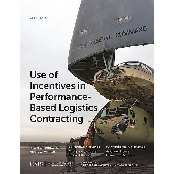 Use of Incentives in Performance-Based Logistics Contracting / CSIS Reports, Gregory Sanders, Jesse Ellman