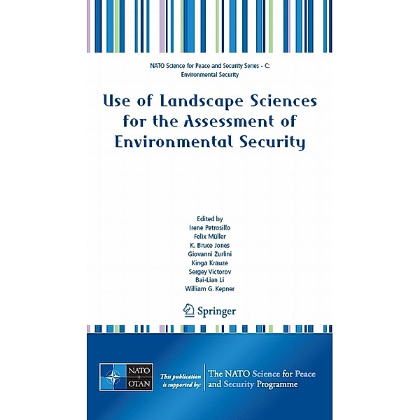Use of Landscape Sciences for the Assessment of Environmental Security / NATO Science for Peace and Security Series C: Environmental Security
