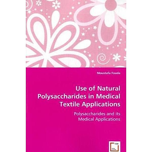 Use of Natural Polysaccharides in Medical Textile Applications, Moustafa Fouda