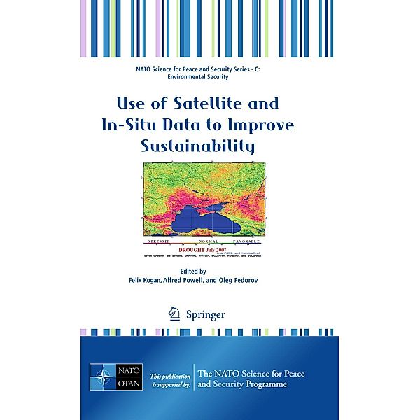 Use of Satellite and In-Situ Data to Improve Sustainability / NATO Science for Peace and Security Series C: Environmental Security