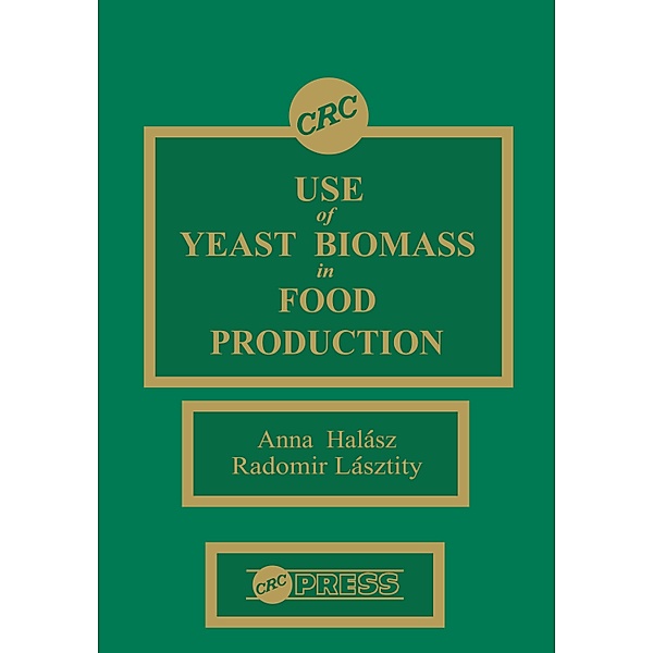 Use of Yeast Biomass in Food Production, Anna Halasz, Radomir Lasztity