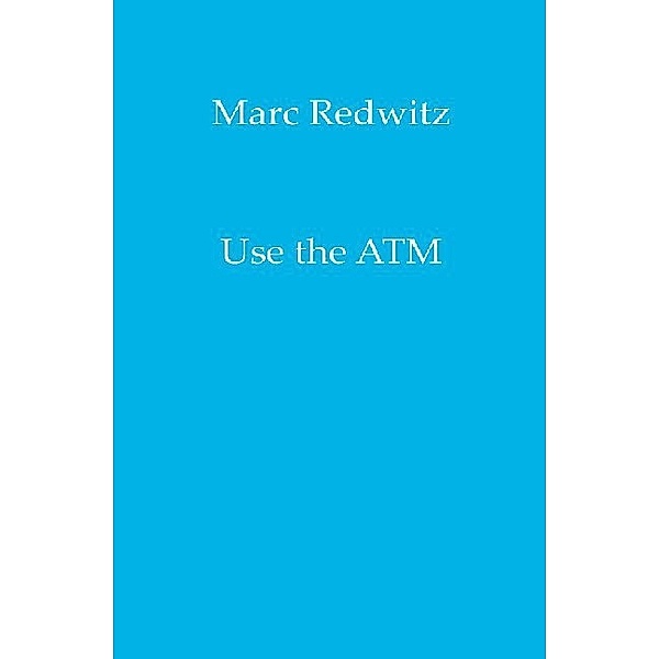 Use the ATM, Marc Redwitz