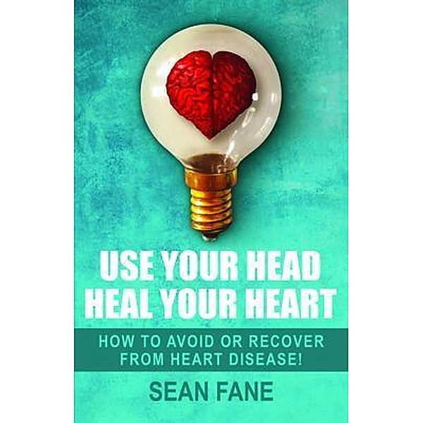 Use Your Head, Heal Your Heart, Sean Fane