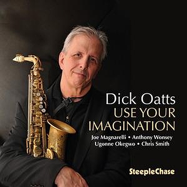 Use Your Imagination, Dick Oatts
