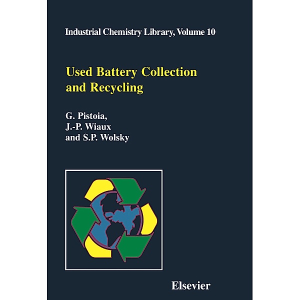 Used Battery Collection and Recycling, G. Pistoia, J. -P. Wiaux, S. P. Wolsky