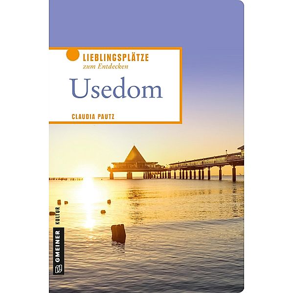 Usedom / Lieblingsplätze im GMEINER-Verlag, Claudia Pautz