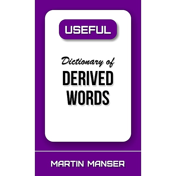 Useful Dictionary of Derived Words, Martin Manser