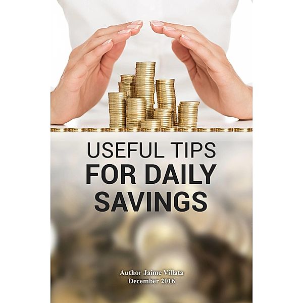 Useful tips for daily savings., Jaime Villata