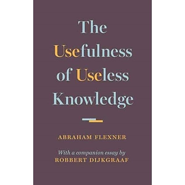 Usefulness of Useless Knowledge, Abraham Flexner