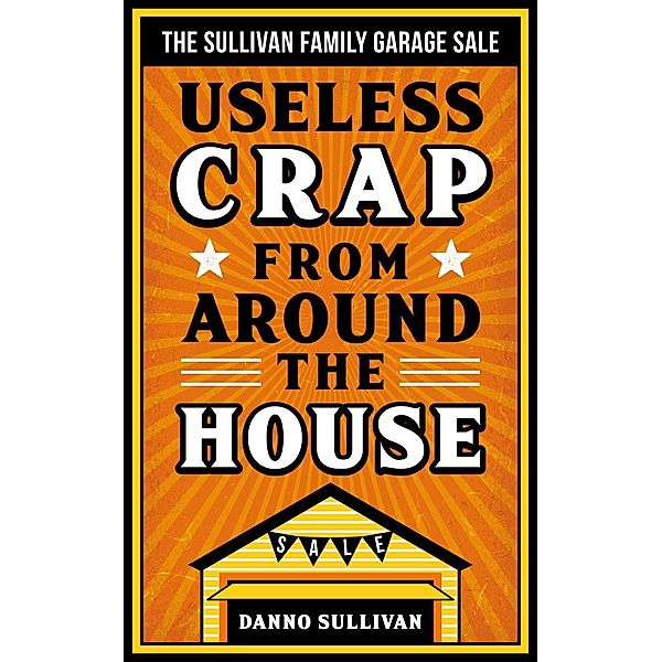 Useless Crap From Around the House: The Sullivan Family Garage Sale, Danno Sullivan