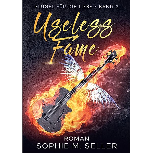 Useless Fame / Cursed Instant - Reihe Bd.5, Sophie M. Seller