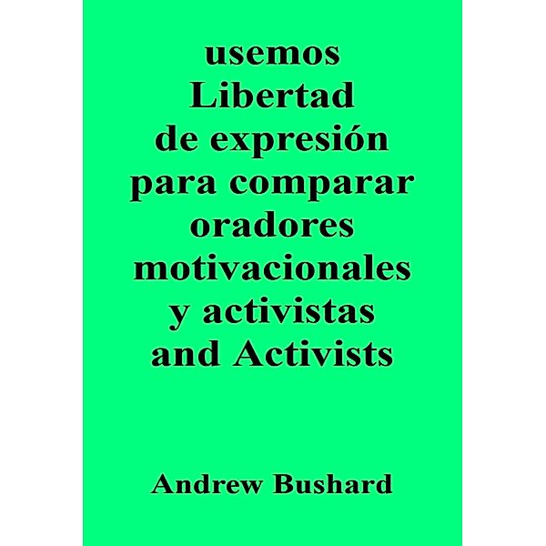 usemos Libertad de expresión para comparar oradores motivacionales y activistas, Andrew Bushard