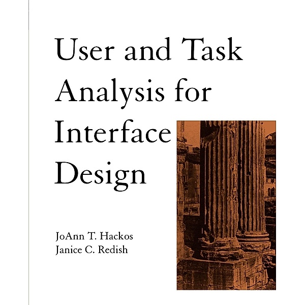 User and Task Analysis for Interface Design, JoAnn T. Hackos, Janice C. Redish