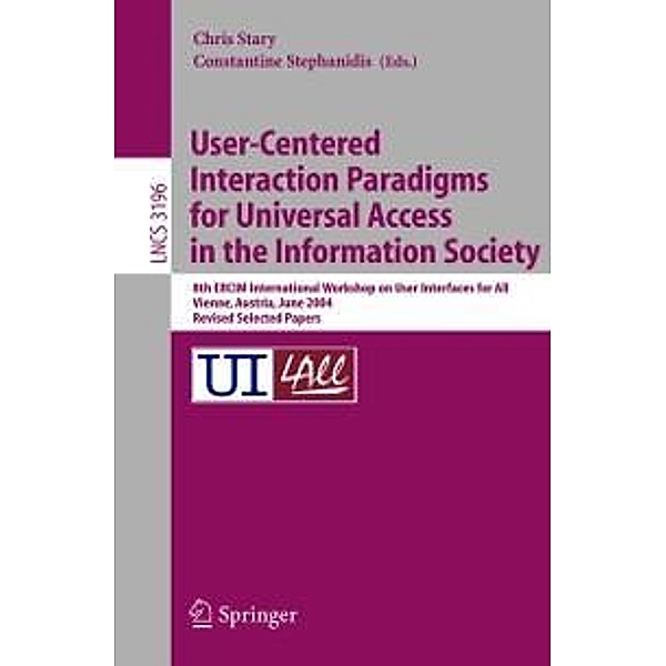 User-Centered Interaction Paradigms for Universal Access in the Information Society / Lecture Notes in Computer Science Bd.3196