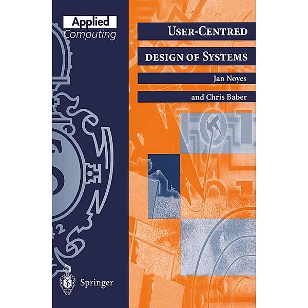 User-Centred Design of Systems / Applied Computing, Jan Noyes, Chris Baber